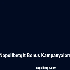 Napolibetgit Bonus Kampanyaları
