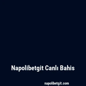 Napolibetgit Canlı Bahis